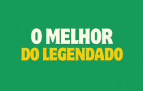 o Melhor do Legendado